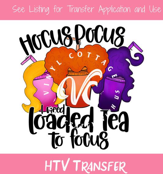TR886 Hocus Pocus I Need Loaded Tea To Focus HTV