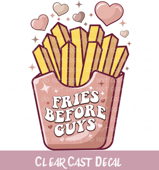 Fries Before Guys ~ White Cast Decal ~ WC004