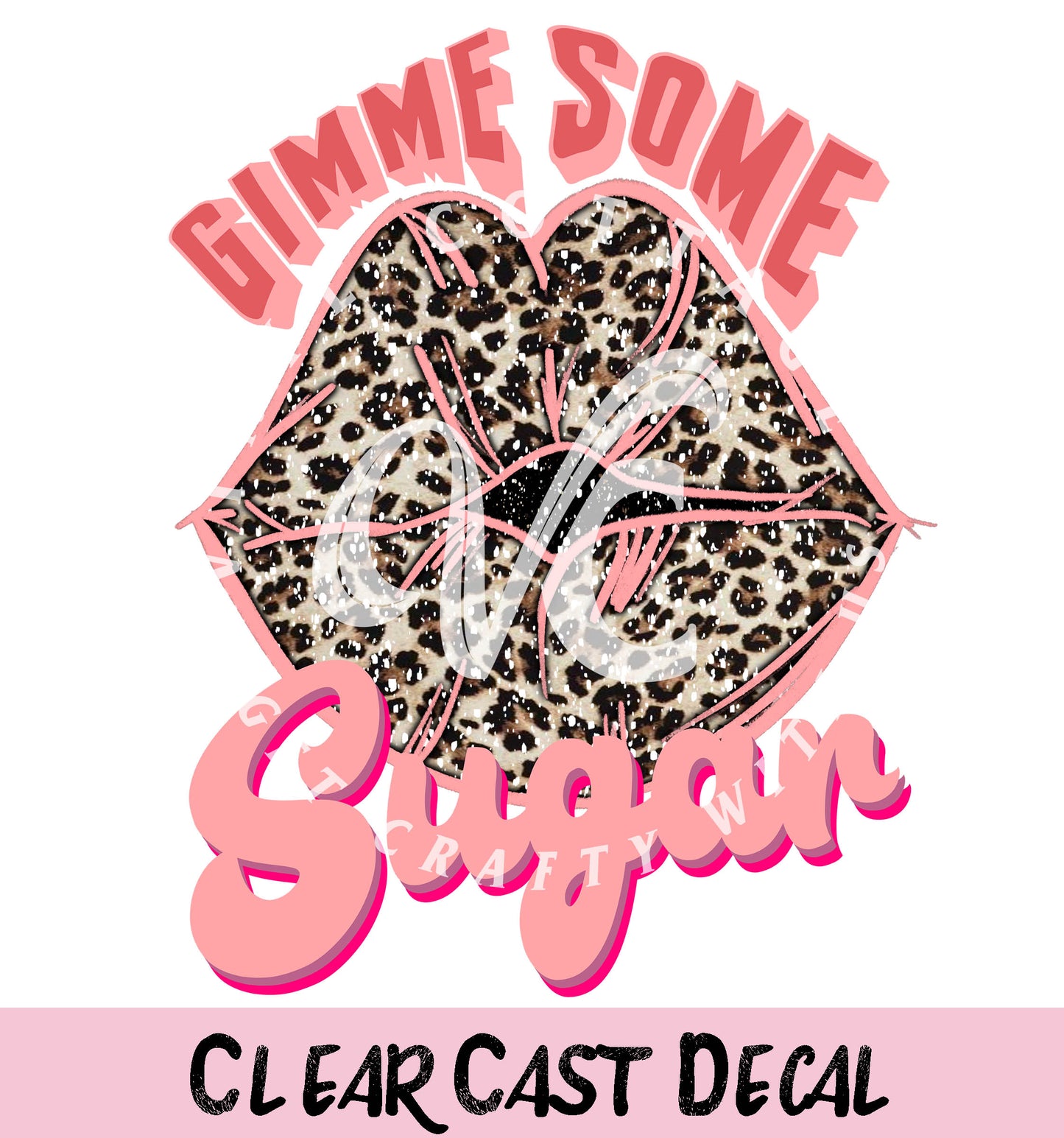 Gimme Some Sugar Clear Decal ~ WC012