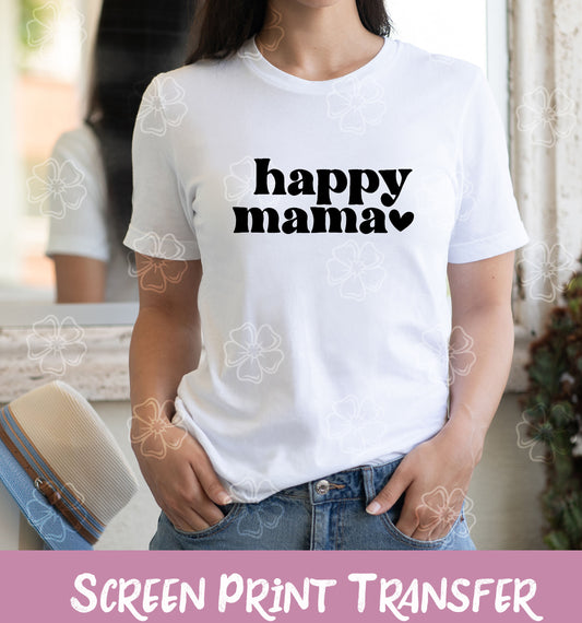 Happy Mama SCREEN PRINT TRANSFER #138