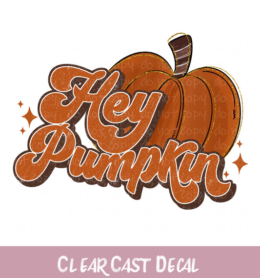 Hey Pumpkin ~ White Ink Decal ~ WC106
