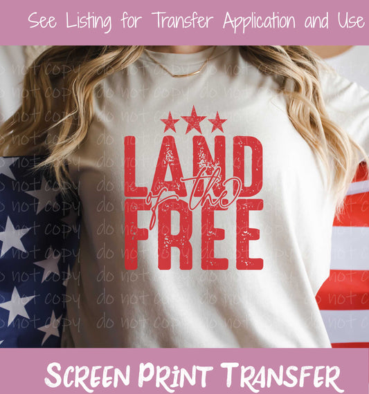 Land of The Free LOW HEAT SCREEN PRINT