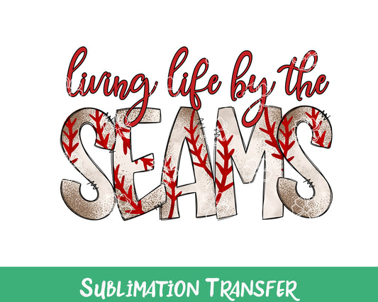 TR840 Living Life By The Seams Sublimation