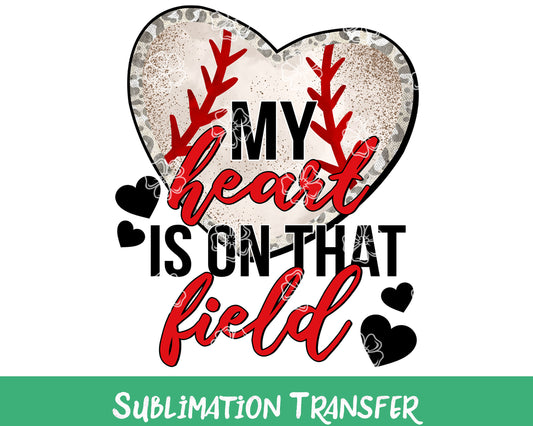 TR842 My Heart Is On That Field Sublimation