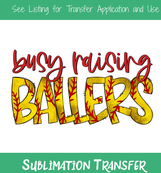 TR850 Busy Raising Ballers Sotball Sublimation