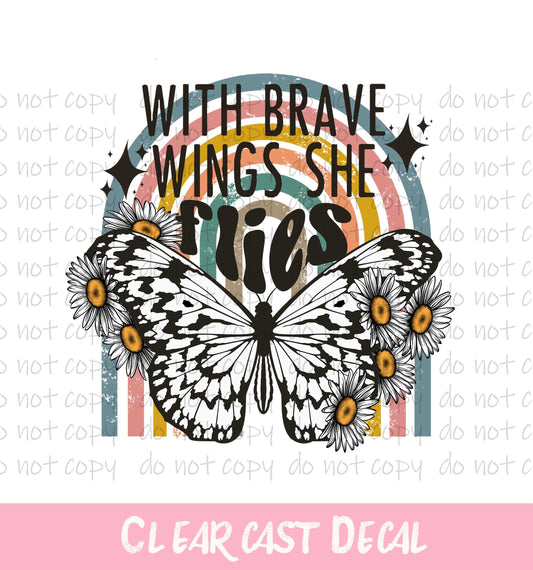 With Brave Wings She Flies ~ White Cast Decal ~ WC026